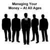 All about Managing Your Money - At All Ages