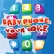 Baby Phone: Your voice