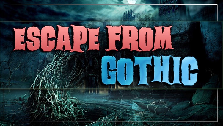 Escape From Gothic