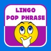 Best Guess The Lingo Pop Phrase