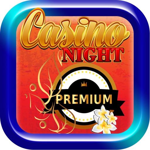 Casino Night Premiuim Money Flow SLOTS - FREE Vegas Casino Games icon