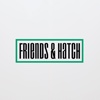 Friends&hatch