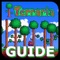 "Ultimate Guide for Terraria Pro" contains a full strategy guide giving you tips and tricks on bosses, items, enemies,NPCs, mechanics,