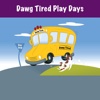 Dawg Tired Play Days