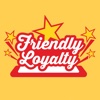 Friendly Loyalty
