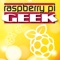 Raspberry Pi Geek is a magazine for the open hardware community, featuring the amazing $35 Raspberry Pi computer
