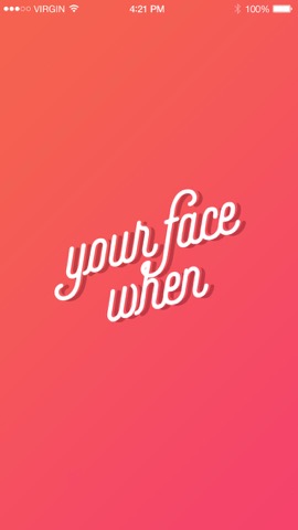 your face whenのおすすめ画像1