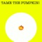 Tame the Pumpkin