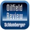 Oilfield Review is the Schlumberger flagship technology journal