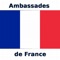 "Ambassades" contains the contact information of all embassies of France in the world