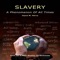 To understand slavery we have to go to the origin of life