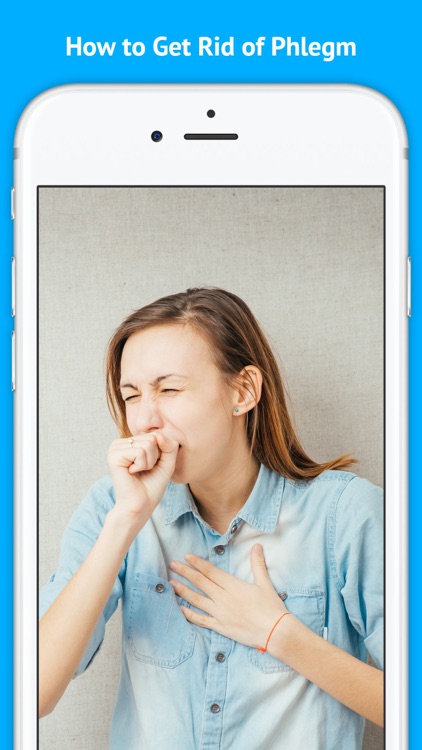 How to Get Rid of Phlegm - Home Remedies that Work