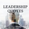 A perfect & refined collection of some of the best Leadership Quotes