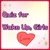 Quiz for Wake Up, Girls！