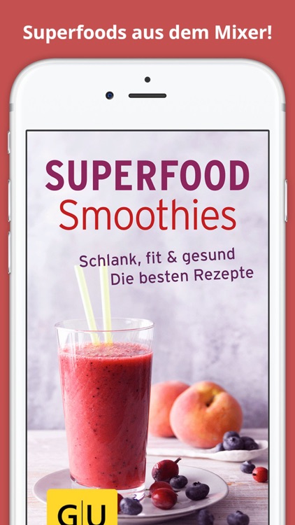 Superfood Smoothies - schlank, fit und gesund, die besten Rezepte