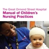 The Great Ormond Street Hospital Manual of Children's Nursing Practices