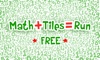 Math+Tiles=Run (Free)