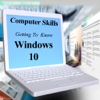 Computer Skills Getting To Know Windows 10 Edition