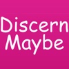 Discern Maybe