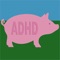 ADHD Pig
