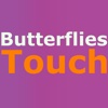 Butterflies Touch