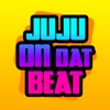 Juju On Dat Beat!