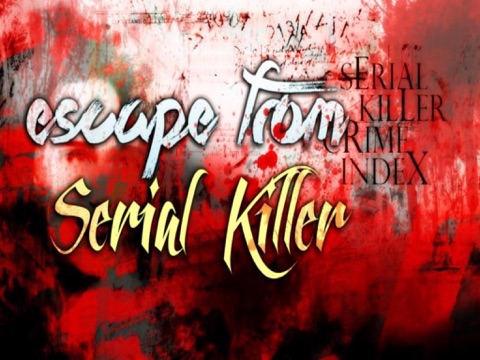 Escape From Serial Killer Games Serial Killer Escape From