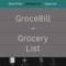 GroceBill is a grocery list app that automatically calculates your bill, based on the item prices that were keyed in