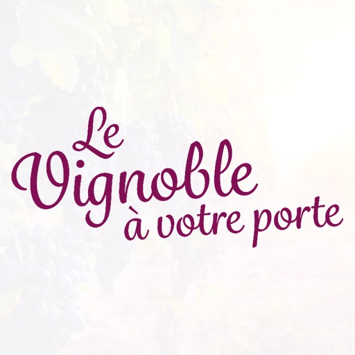 Le Vignoble à votre porte