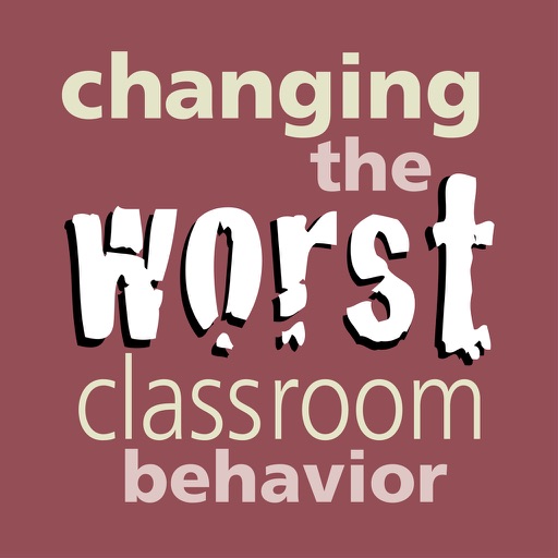 Changing the Worst Classroom Behavior