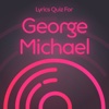 Lyrics Quiz - Guess Title - George Michael Edition