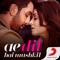 Get this FREE app and enjoy songs and videos of AE DIL HAIN MUSHKIL