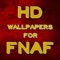 HD Wallpapers for FNAF - Cool Background & Themes