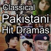 Classical Pakistani Dramas