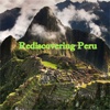 Rediscovering Peru:Adventure and Travel Tips
