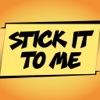 Stick It To Me