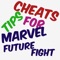 Cheats Tips For Marvel Future Fight