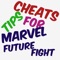 To get the newest Cheats For Marvel Future Fight install this application and be the best in game