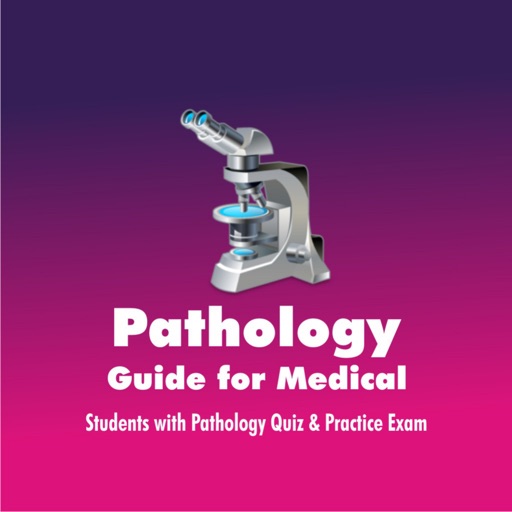 Pathology Guide for Medical Students with Pathology Quiz & Practice Exam