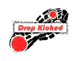 Drop Kicked