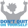 Don't Quit On Yourself