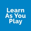 Learn As You Play