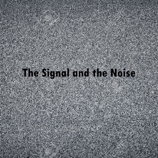 Quick Wisdom from The Signal and the Noise