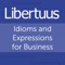 Business Idioms and Expressions Dictionary provides learners with common idioms of business language, idiomatic meanings and explanations