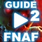 This is an Free Guide for Five Nights At Freddy's 2 Game