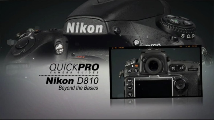 Nikon D810 Beyond the Basics from QuickPro HD