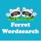 Ferret wordsearch - brain up - rummage purport