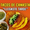 Tacos de Canasta llegaste tarde