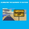 Eliminating the Barriers to Success