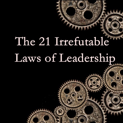 Quick Wisdom from Irrefutable Laws of Leadership